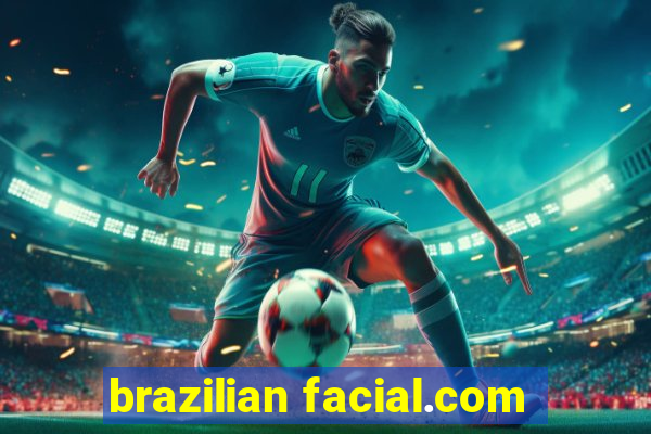 brazilian facial.com